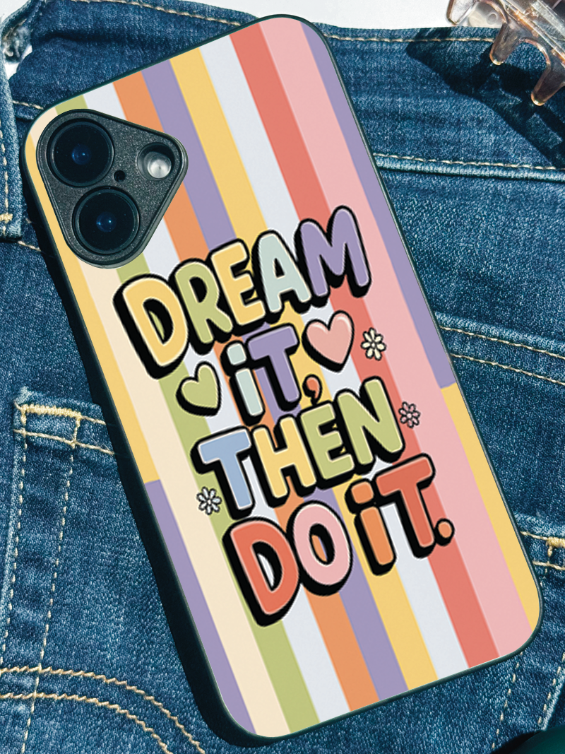 Dream & Do Printed Glass Back iPhone Covers (11–16) Series | Cute Designs